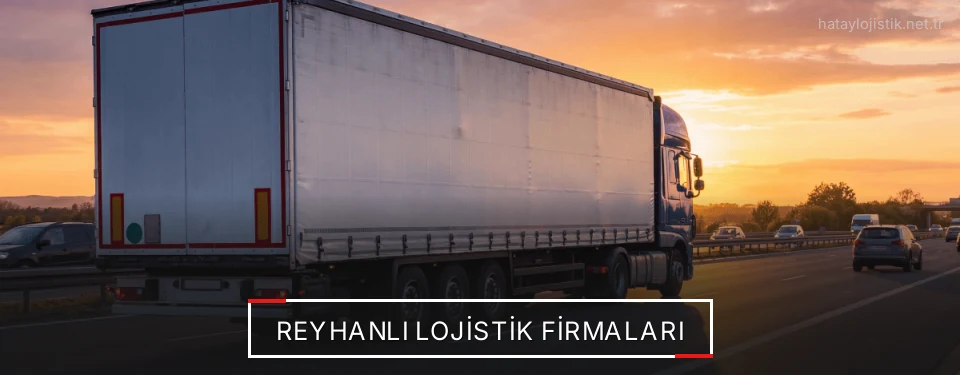 Reyhanlı Lojistik Taşımacılık