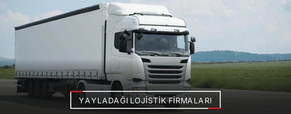 Yayladağı Lojistik Taşımacılık Yayladağı Lojistik Taşımacılık